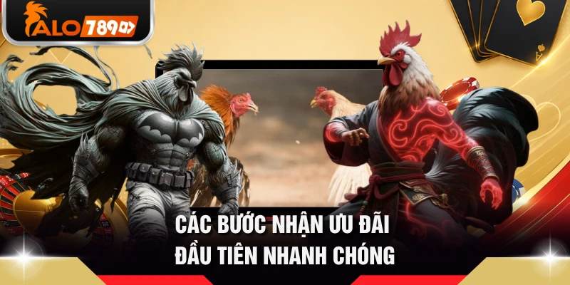 Các bước nhận ưu đãi đầu tiên nhanh chóng