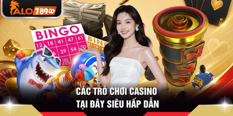 Các trò chơi casino tại đây siêu hấp dẫn