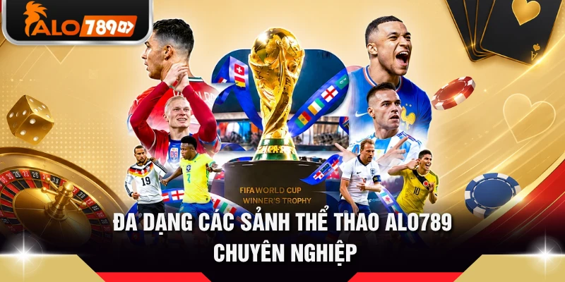 Đa dạng các sảnh thể thao ALO789 chuyên nghiệp