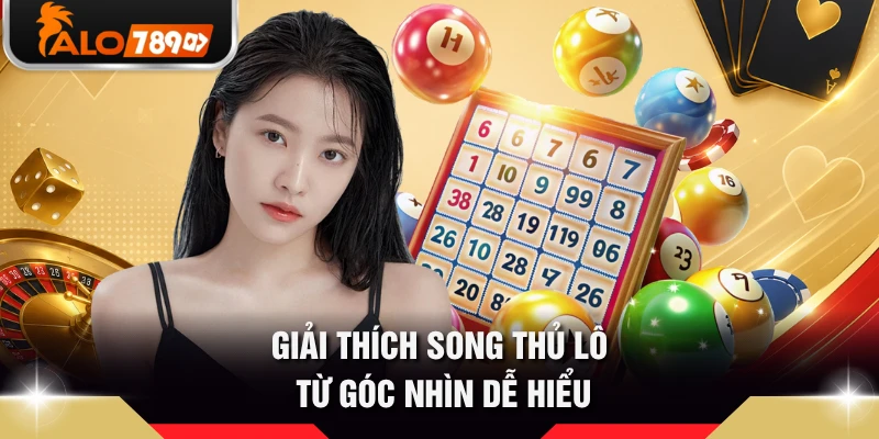 Giải thích Song Thủ Lô từ góc nhìn dễ hiểu