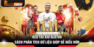 Kèo Tài Xỉu ALO789 - Cách Phân Tích Dữ Liệu Giúp Dễ Hiểu Hơn