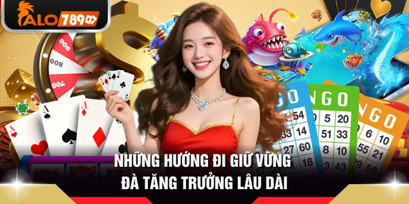 Những hướng đi giữ vững đà tăng trưởng lâu dài