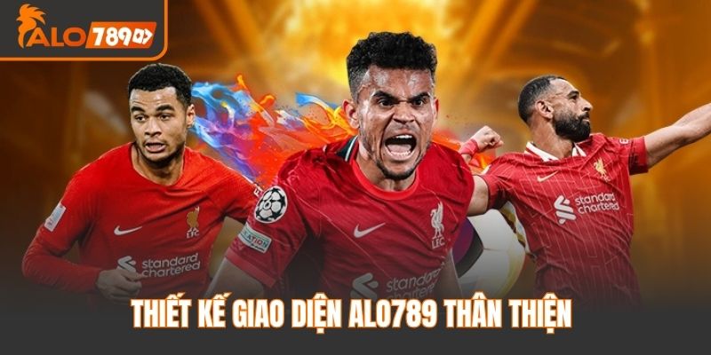 Thiết Kế Giao Diện Alo789 Thân Thiện